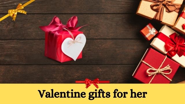 Valentine gifts for her