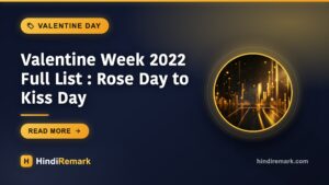 Valentine Week 2022 Full List : Rose Day to Kiss Day