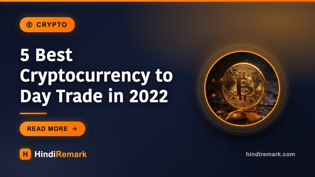5 Best Cryptocurrency to Day Trade in 2022